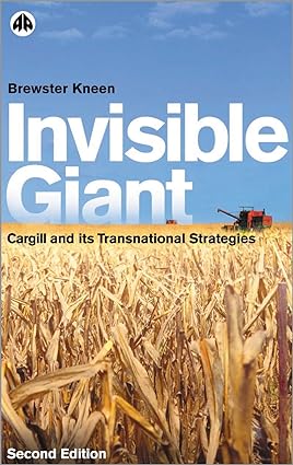 Invisible Giant: Cargill and Its Transnational Strategies (2nd Edition) - Pdf